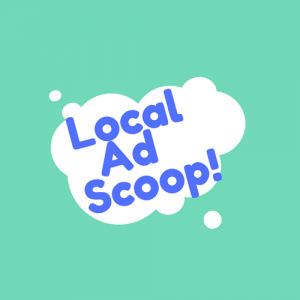 Local Ad Scoop - It's what people are talking about!